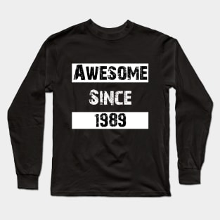 AWESOME SINCE 1989 Long Sleeve T-Shirt